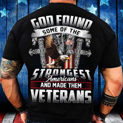 God Made the Strongest Americans Veterans Unisex Tee, Patriotic Gift Idea