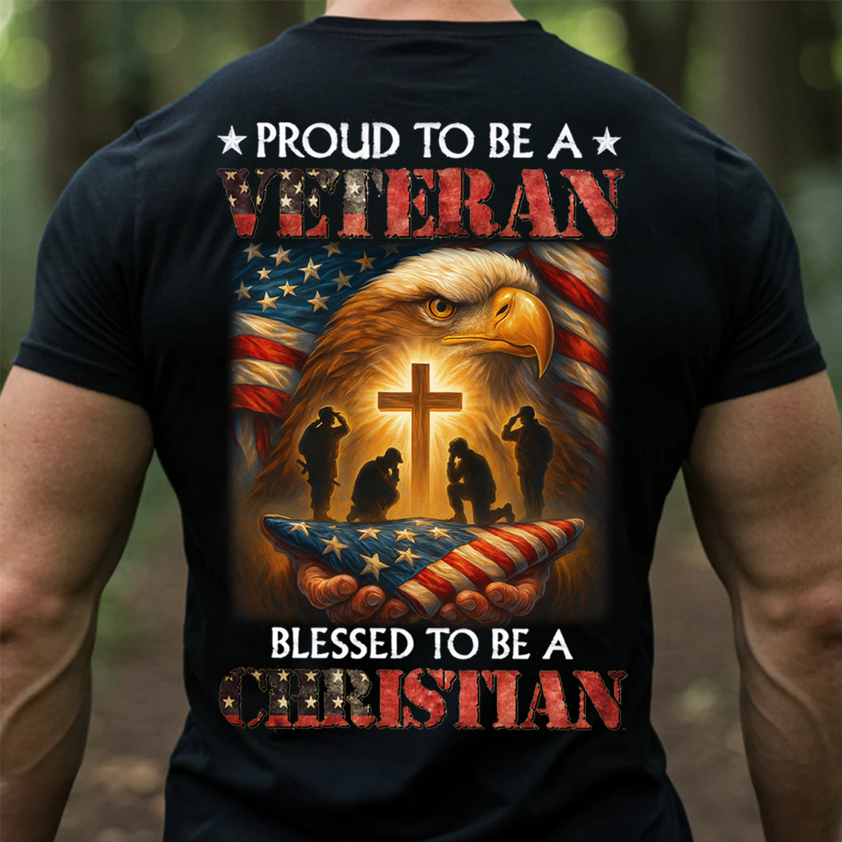 Proud to Be a Veteran Blessed to Be a Christian T-Shirt – Patriotic American Flag Eagle Cross Military Tribute Shirt