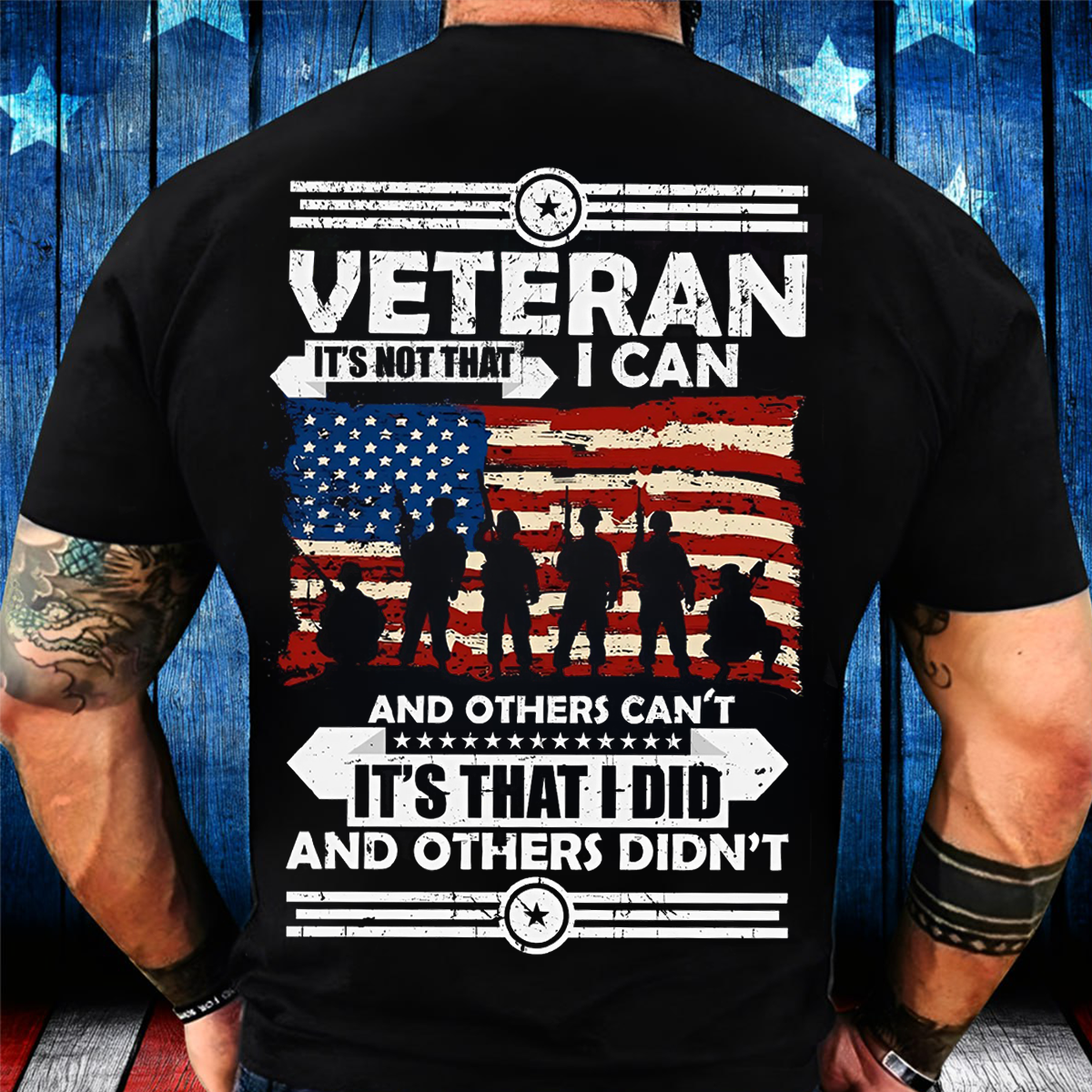 Veteran Shirt - It's Not That I Can It's That I Did T-Shirt - American Flag Military Pride Tee for US Arm