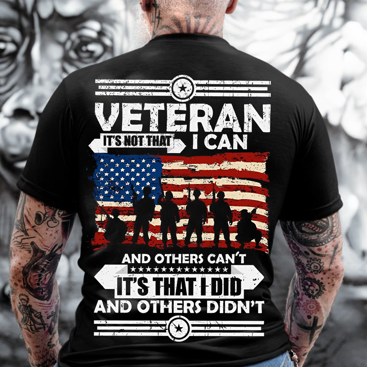 Veteran Shirt - It's Not That I Can It's That I Did T-Shirt - American Flag Military Pride Tee for US Arm