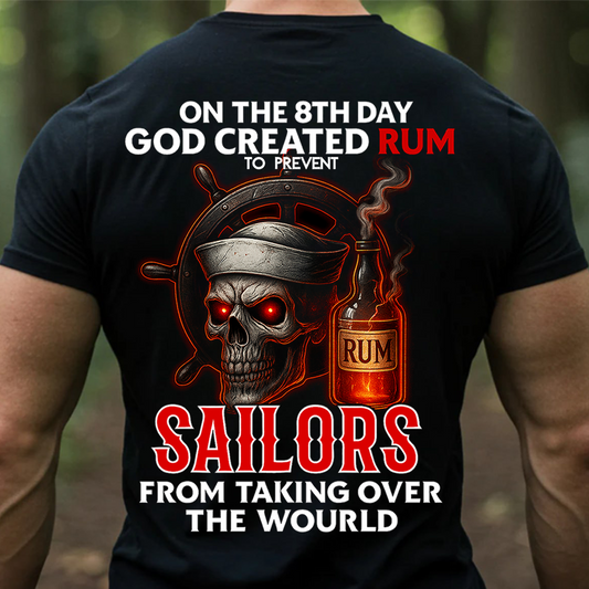 On The 8th Day God Created Rum Skull Pirate Shirt-Funny Navy Sailor Veteran T-Shirt