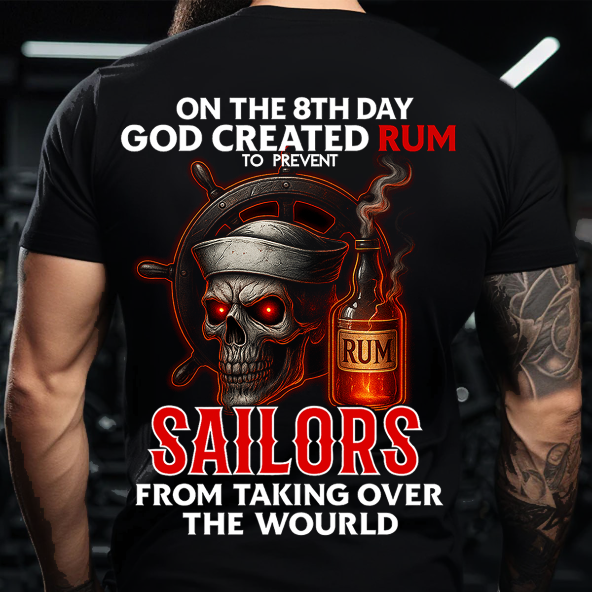 On The 8th Day God Created Rum Skull Pirate Shirt-Funny Navy Sailor Veteran T-Shirt