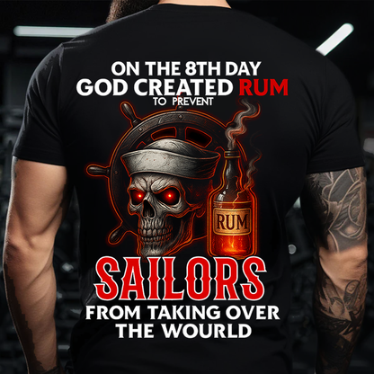 On The 8th Day God Created Rum Skull Pirate Shirt-Funny Navy Sailor Veteran T-Shirt