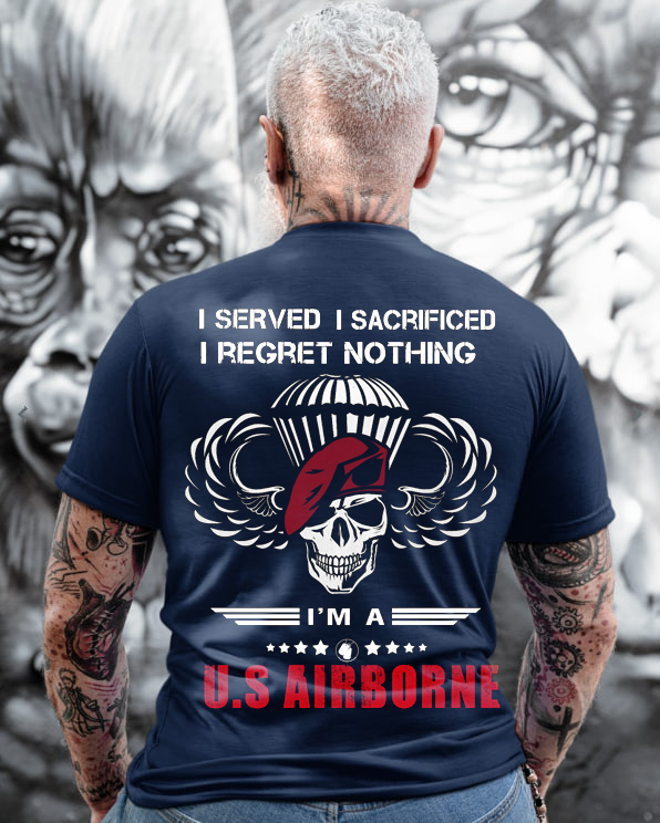 Served, Sacrificed but Regret Nothing Airborne T-Shirt, U.S Airborne Skull Design, Perfect Gift for Veterans Day