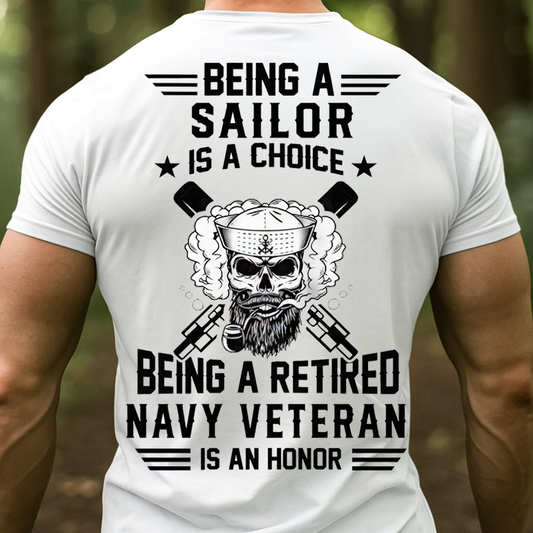 Being a Sailor is a Choice, Being a Navy Veteran is an Honor T-Shirt, Skull and Gun Design, Gift for Veterans Day