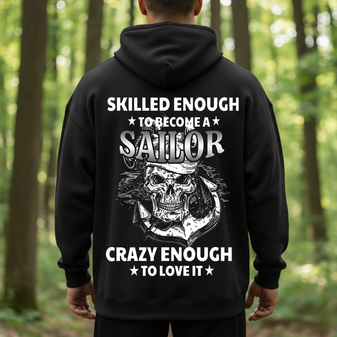 Skilled Enough to Become a Sailor, Crazy Enough to Love It- U.S. Navy Pride, Gift for Veterans Day