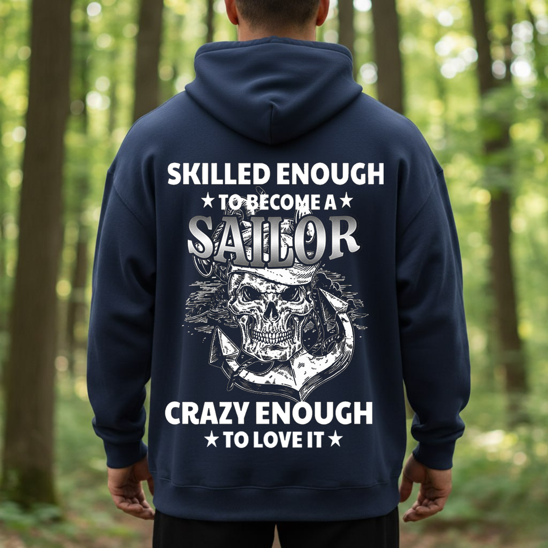 Skilled Enough to Become a Sailor, Crazy Enough to Love It- U.S. Navy Pride, Gift for Veterans Day