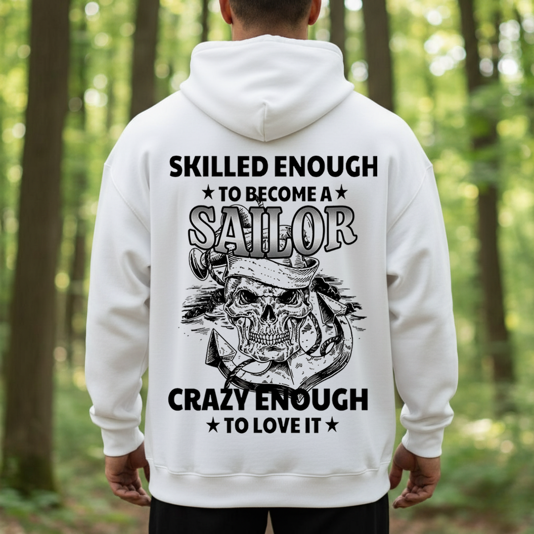 Skilled Enough to Become a Sailor, Crazy Enough to Love It- U.S. Navy Pride, Gift for Veterans Day