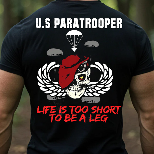 "Life is too short to be a Leg" Paratrooper T-Shirt, Skull Design, Idea Gift for Veterans Day