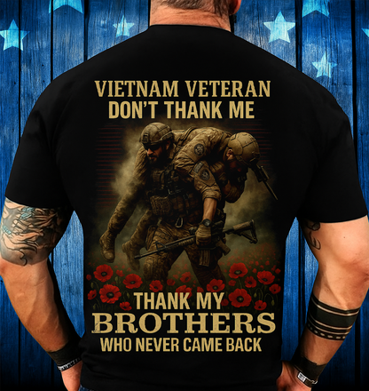 Vietnam Veteran Tribute T-Shirt Gift for Mén's or Dad or Grandpa – Military Honor Shirt Thank My Brothers Who Never Came Back