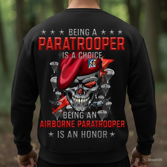 Paratrooper Pride T-Shirt, Sweatshirt, Hoodie – Being an Airborne Paratrooper is an Honor, Gift for Veterans Day