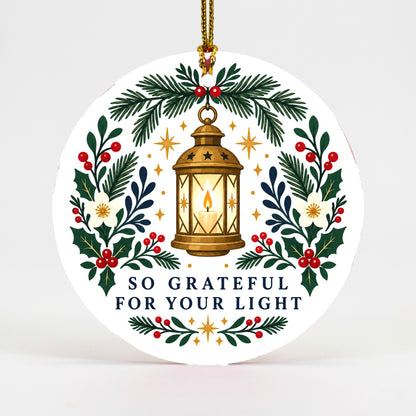 Grateful For Your Light Christmas Ceramic Ornament Keepsake