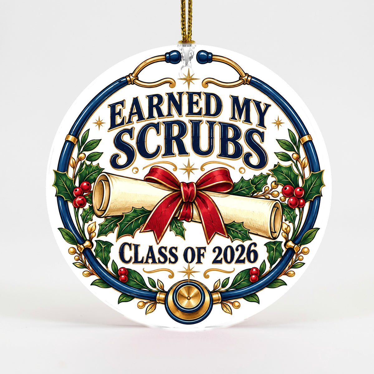Earned My Scrubs Nursing Graduation Class of 2026 Ceramic Holiday Ornament