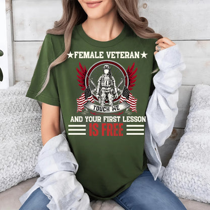 U.S Female Veteran Shirt - Touch Me And Your First Lesson Is Free - Funny Veteran Shirt, Perfect Gift For Veteran  Bold Military Humor