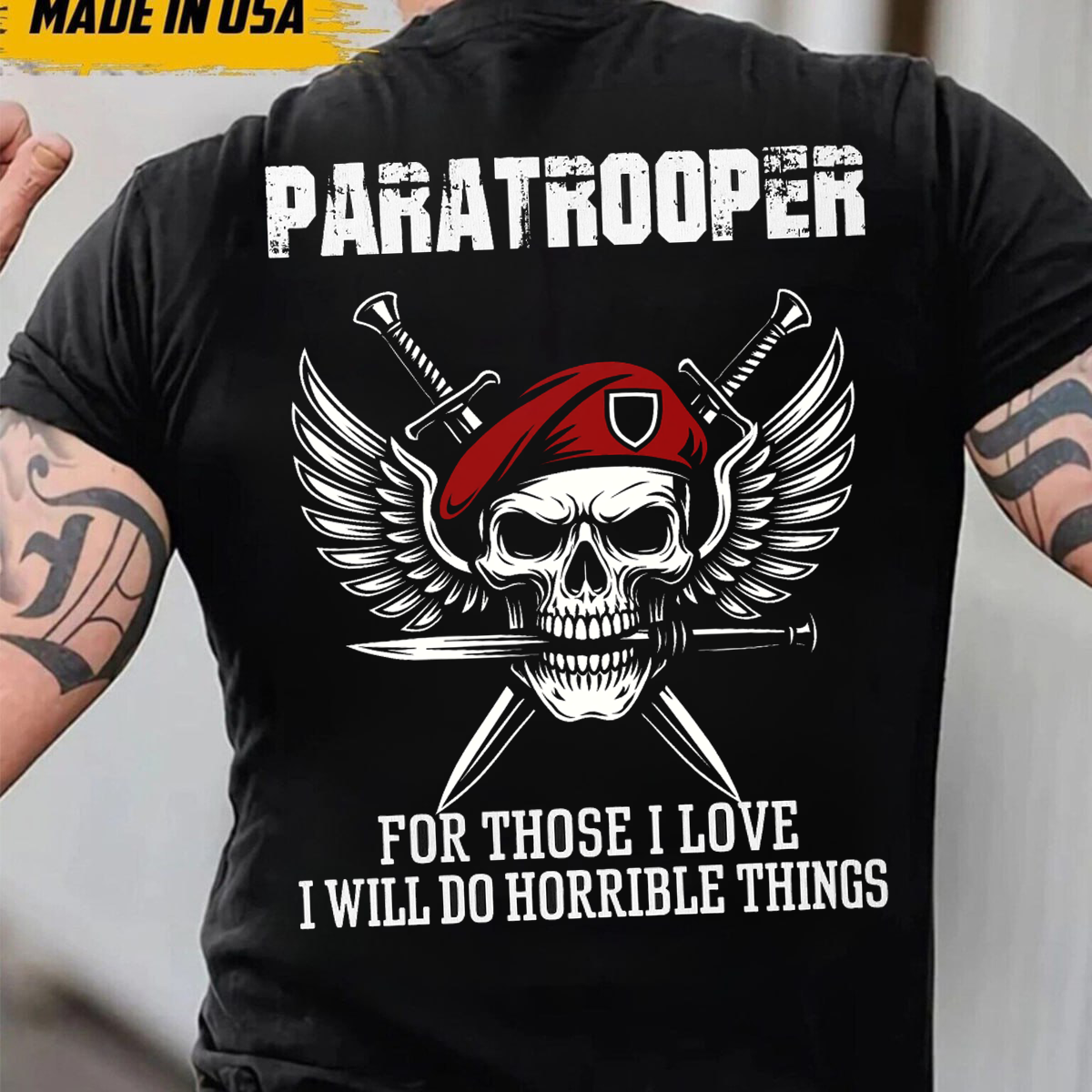 For Those I Love I Will Do Horrible Things, Paratrooper T-Shirt, Perfect Gift for Veterans Day