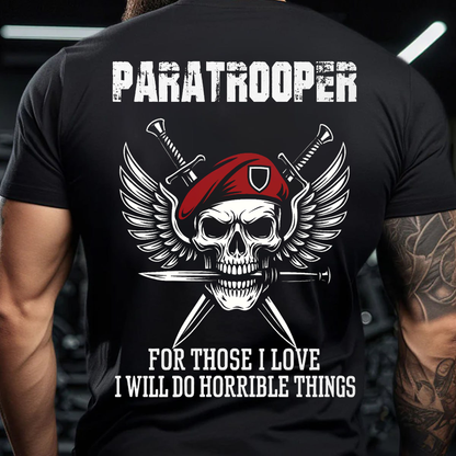 For Those I Love I Will Do Horrible Things, Paratrooper T-Shirt, Perfect Gift for Veterans Day