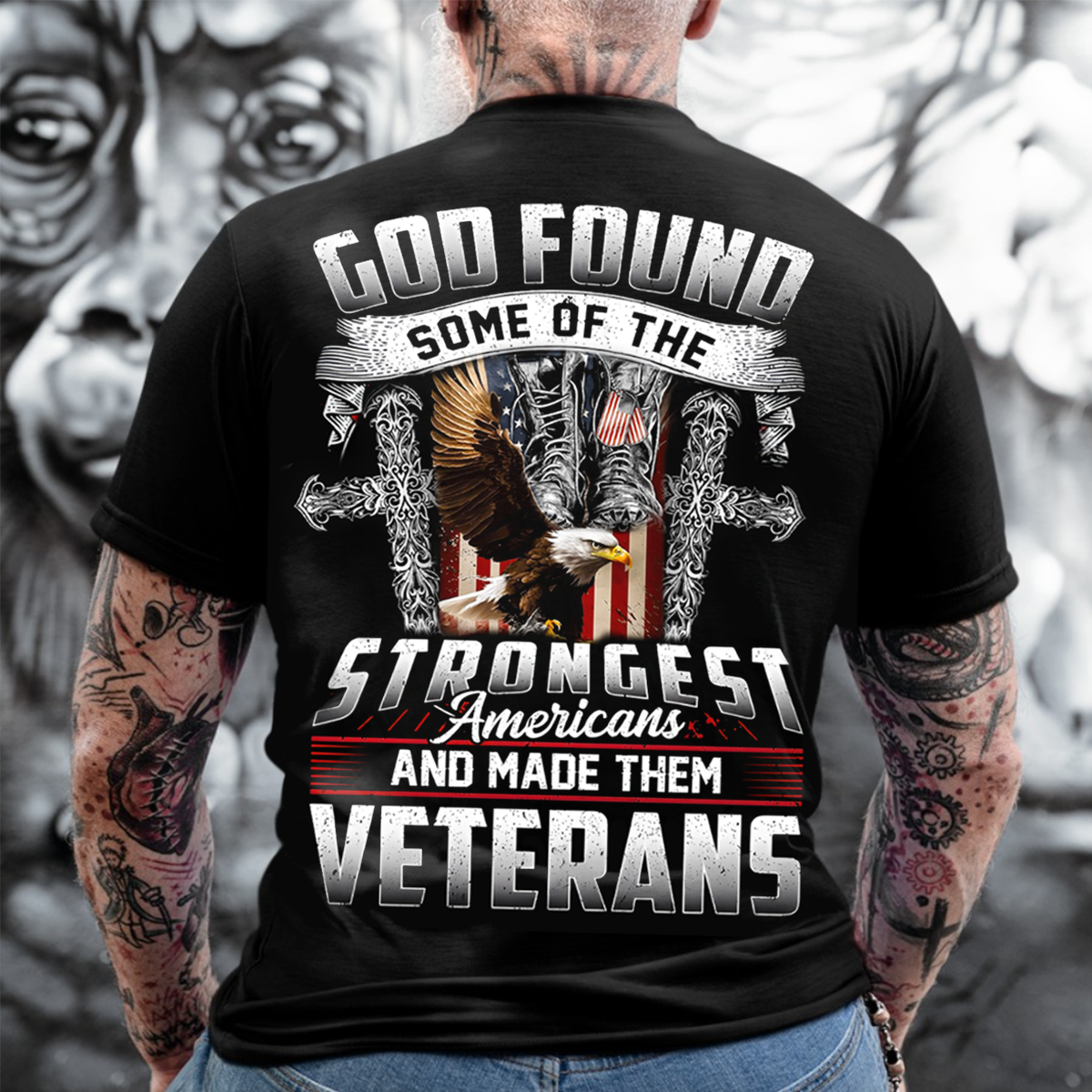 God Made the Strongest Americans Veterans Unisex Tee, Patriotic Gift Idea
