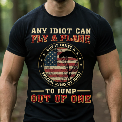 It Takes Special Kind Of Idiots to Jump Out Of One Unisex T-shirt, Paratrooper Airborne Vintage Tee