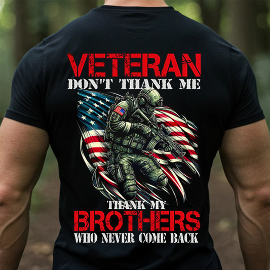 American Veteran Shirt – Thank My Brothers Who Never Came Back - Soldier Memorial Tee