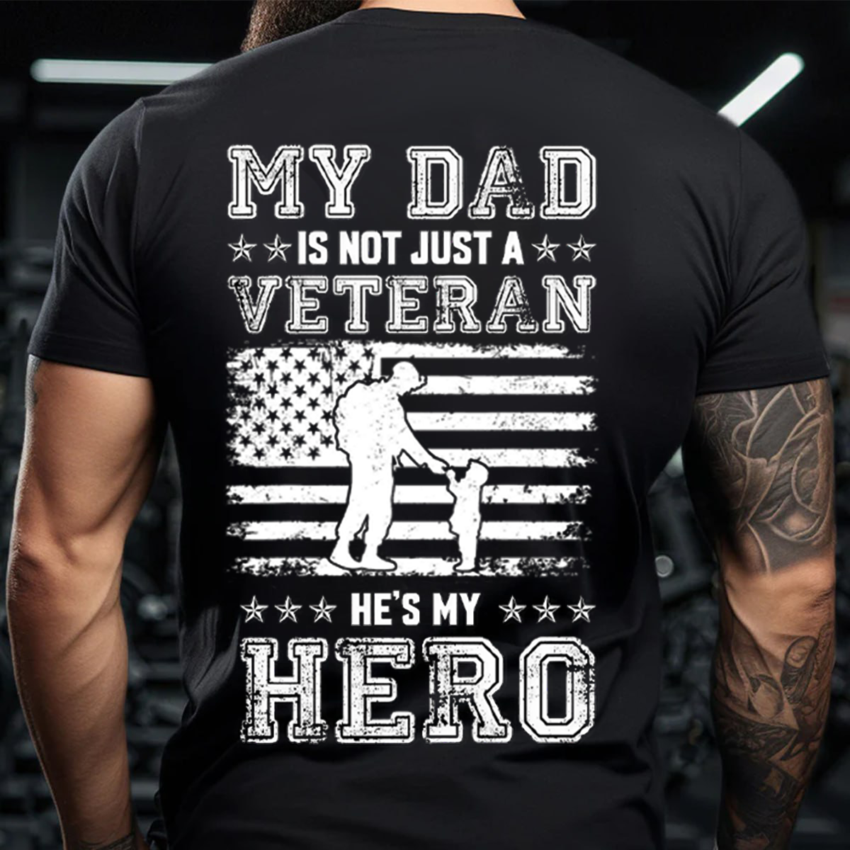 My Dad Is Not Just a Veteran, He’s My Hero Shirt – Military Dad Patriotic T-Shirt, Father's Day, Gift for Veterans