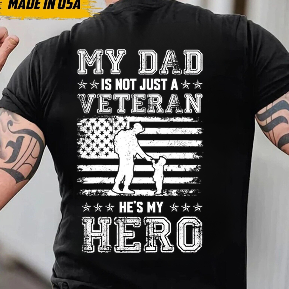 My Dad Is Not Just a Veteran, He’s My Hero Shirt – Military Dad Patriotic T-Shirt, Father's Day, Gift for Veterans