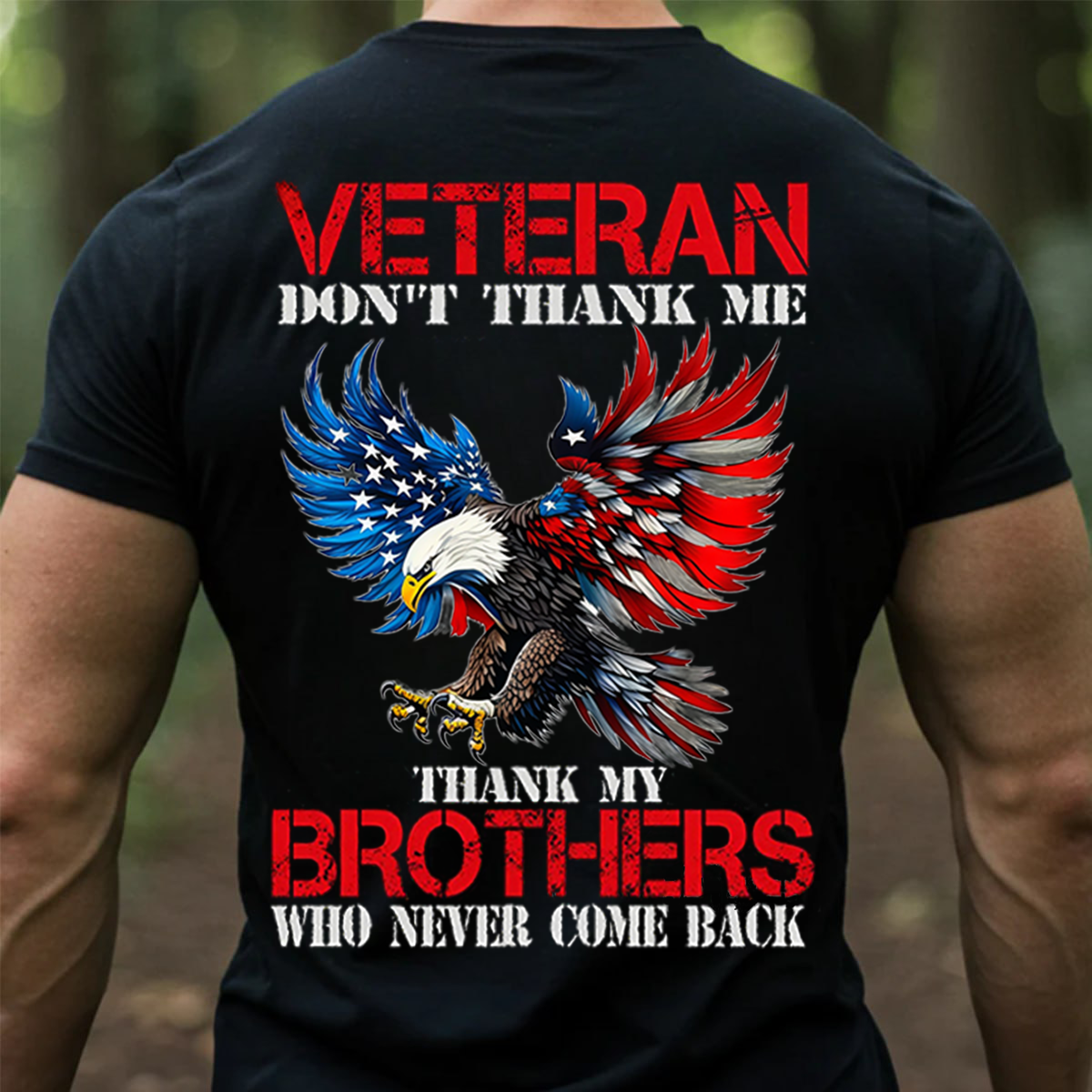 Veteran Memorial Shirt – Thank My Brothers Who Never Came Back - Patriotic USA Eagle Tee for Veterans