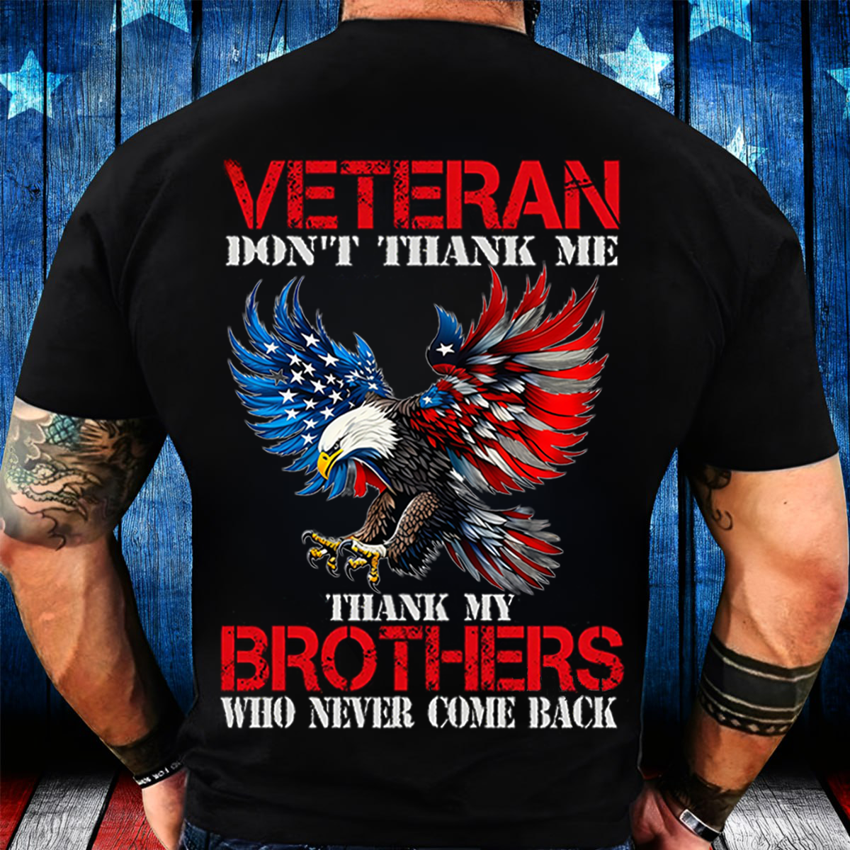 Veteran Memorial Shirt – Thank My Brothers Who Never Came Back - Patriotic USA Eagle Tee for Veterans