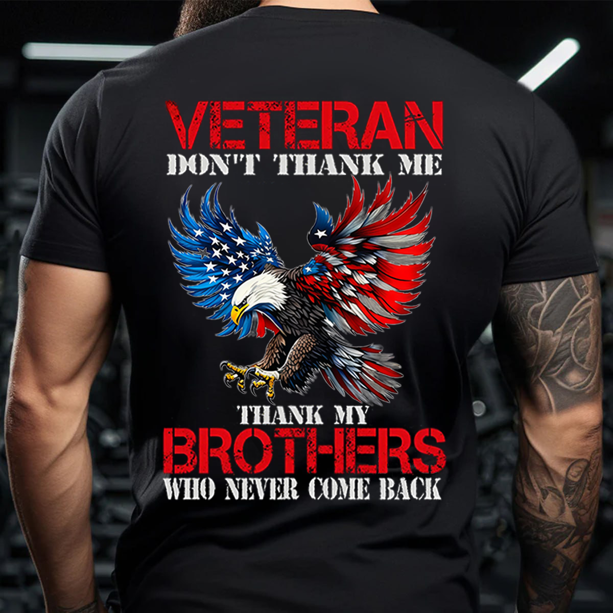 Veteran Memorial Shirt – Thank My Brothers Who Never Came Back - Patriotic USA Eagle Tee for Veterans