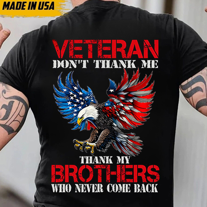 Veteran Memorial Shirt – Thank My Brothers Who Never Came Back - Patriotic USA Eagle Tee for Veterans
