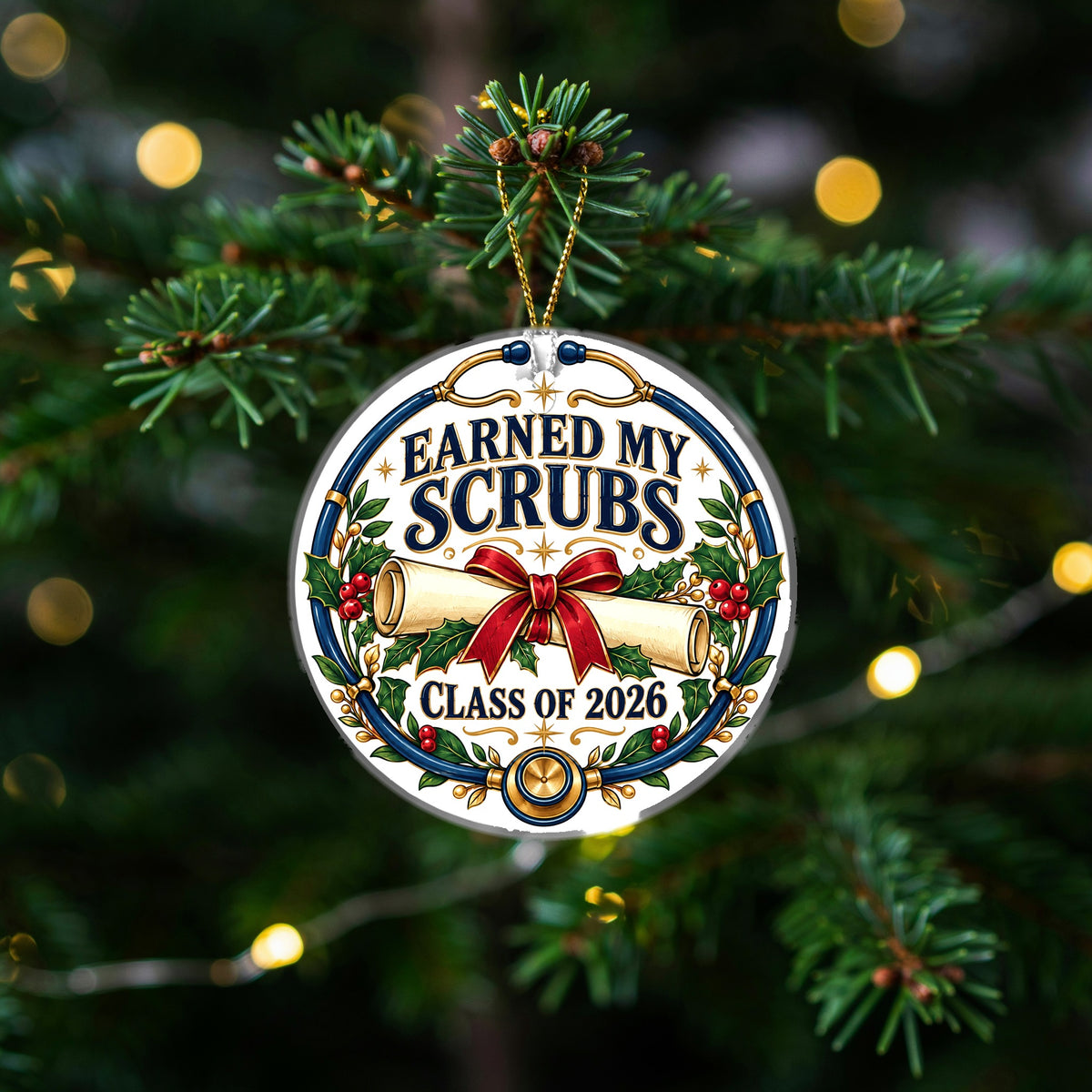 Earned My Scrubs Nursing Graduation Class of 2026 Ceramic Holiday Ornament