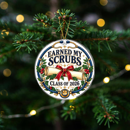 Earned My Scrubs Nursing Graduation Class of 2026 Ceramic Holiday Ornament