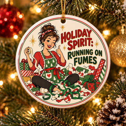 Holiday Spirit Running on Fumes Christmas Ceramic Ornament