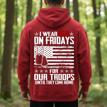 RED Friday Shirt, Sweatshirt, Hoodie – I Wear Red on Fridays for Our Troops Until They Come Home, Remember Everyone Deployed, Patriotic Military Support Tee, Gift for Veterans Day