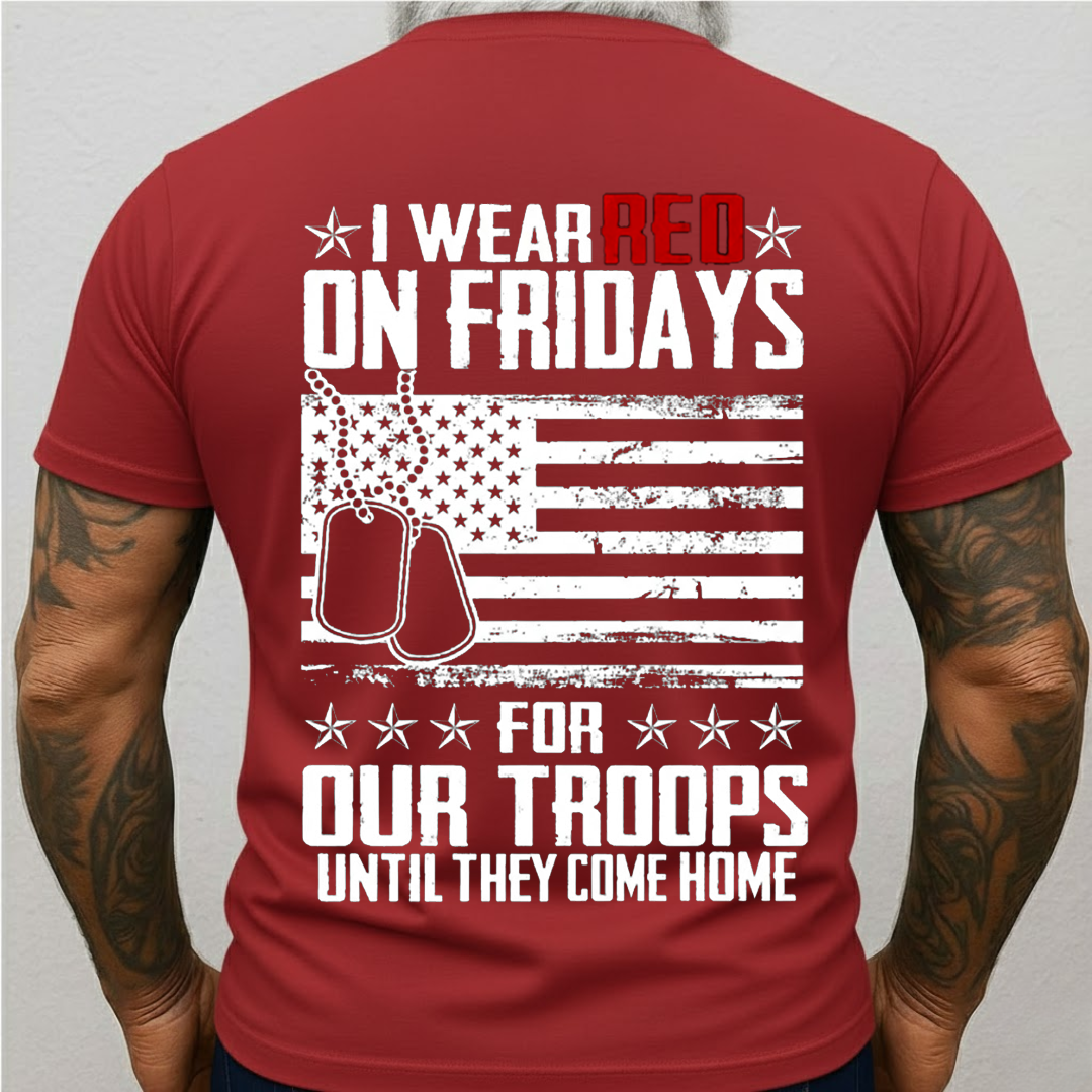 RED Friday Shirt, Sweatshirt, Hoodie – I Wear Red on Fridays for Our Troops Until They Come Home, Remember Everyone Deployed, Patriotic Military Support Tee, Gift for Veterans Day