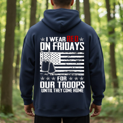 RED Friday Shirt, Sweatshirt, Hoodie – I Wear Red on Fridays for Our Troops Until They Come Home, Remember Everyone Deployed, Patriotic Military Support Tee, Gift for Veterans Day
