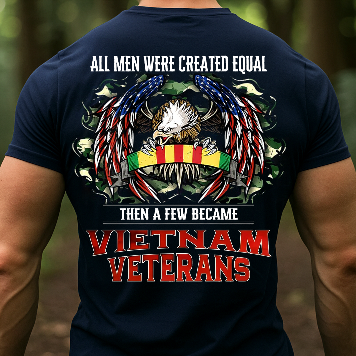 Vietnam Veteran Shirt - All Men Were Created Equal Then A Few Became Vietnam Veterans Tee