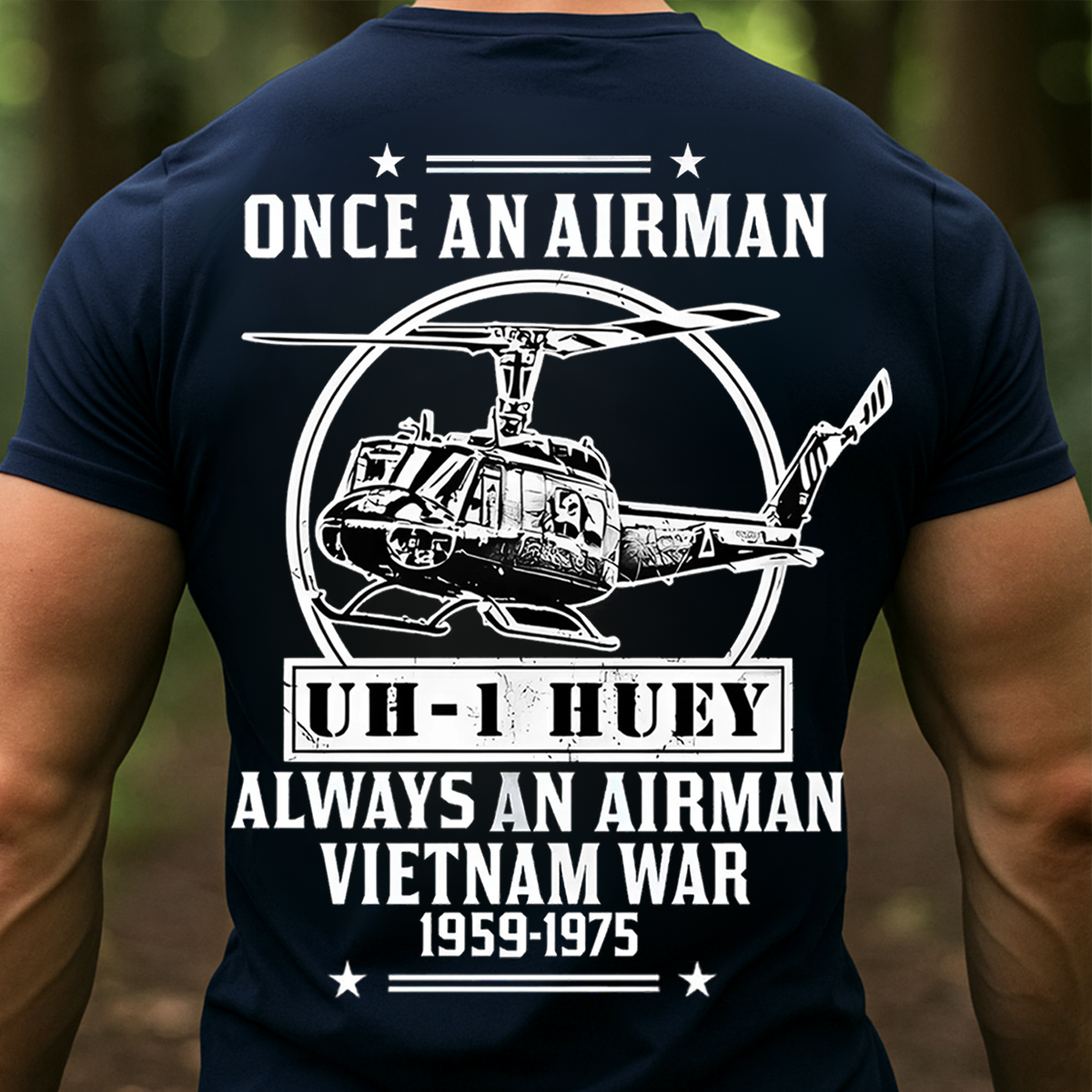 Once an Airman Always an Airman T-Shirt – Vietnam War UH-1 Huey Veteran Shirt 1959-1975