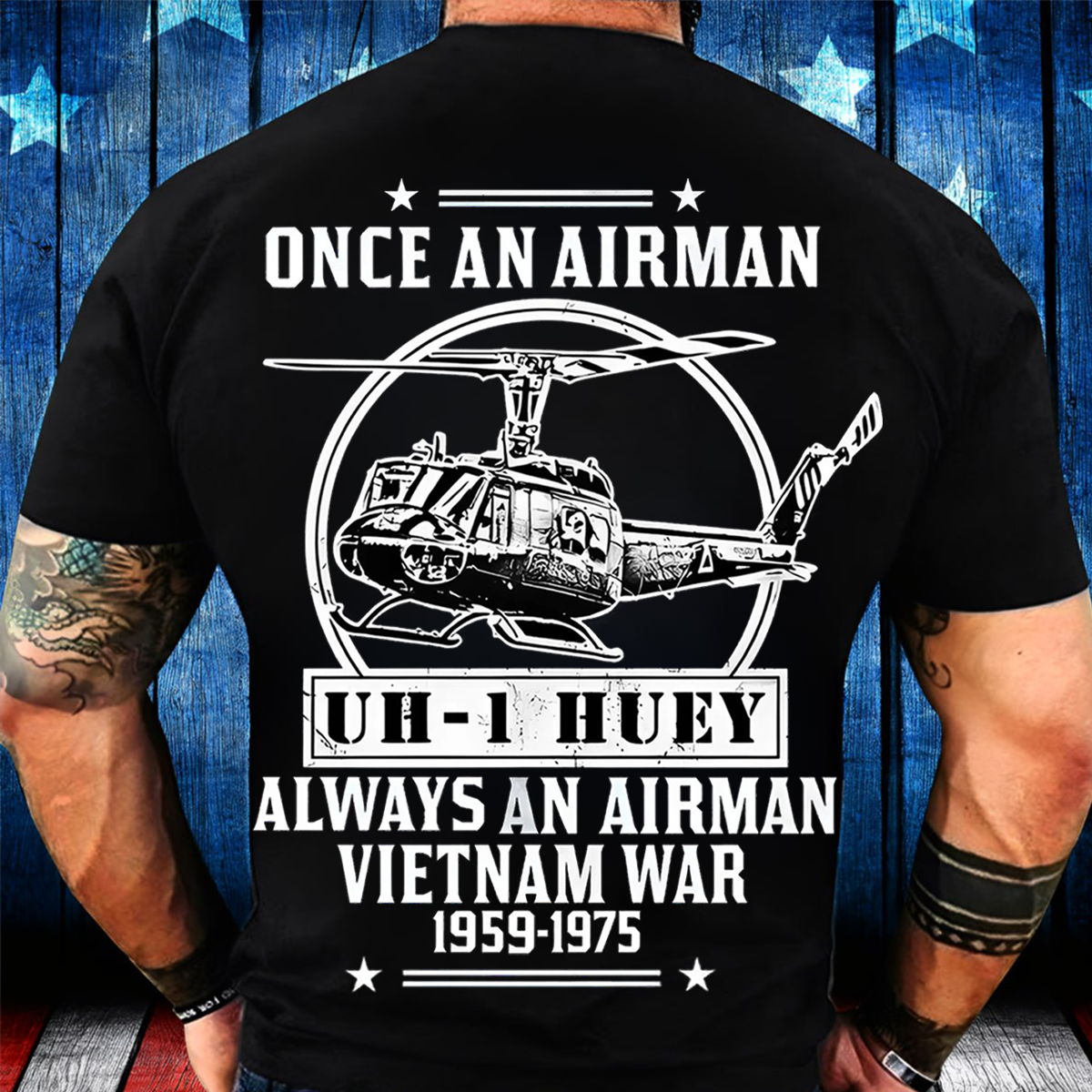 Once an Airman Always an Airman T-Shirt – Vietnam War UH-1 Huey Veteran Shirt 1959-1975