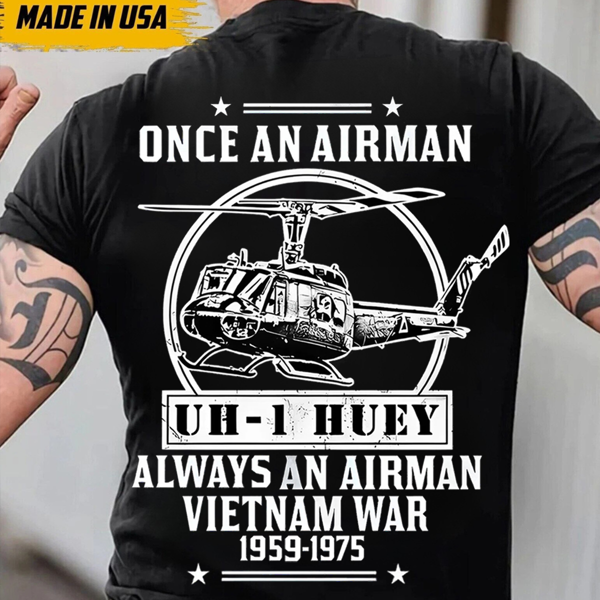 Once an Airman Always an Airman T-Shirt – Vietnam War UH-1 Huey Veteran Shirt 1959-1975