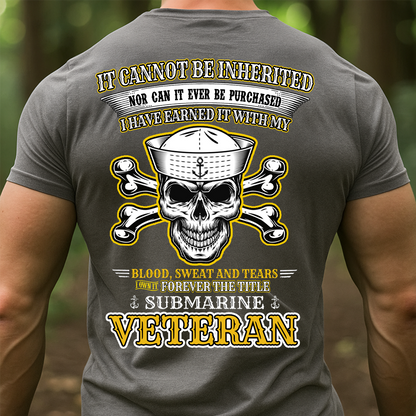Submarine Veteran T-Shirt – 'It Cannot Be Inherited, Nor Can It Ever Be Purchased' Navy Military Skull Tee