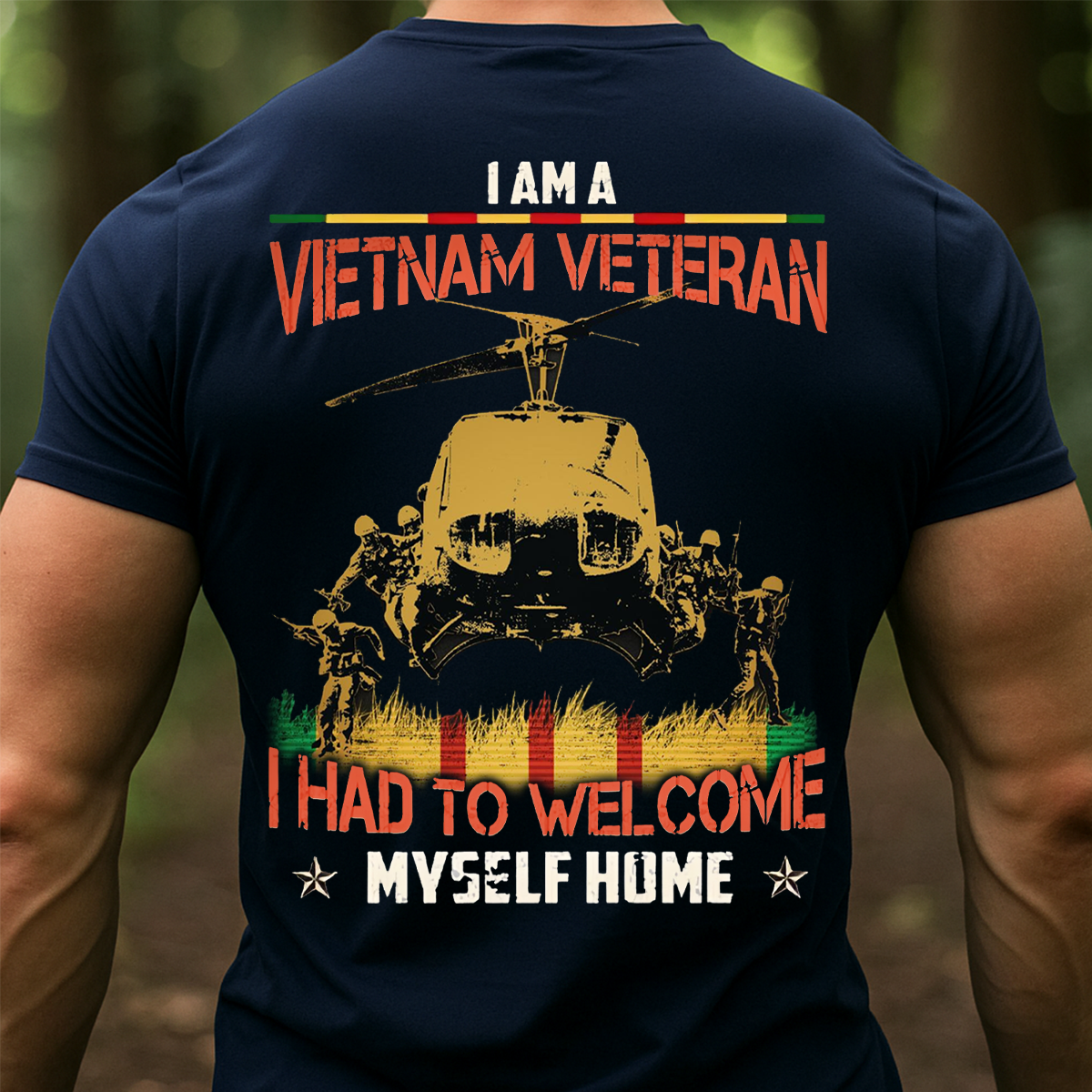 Vietnam Veteran Shirt - I Am A Vietnam Veteran I Had To Welcome Myself Home T-Shirt