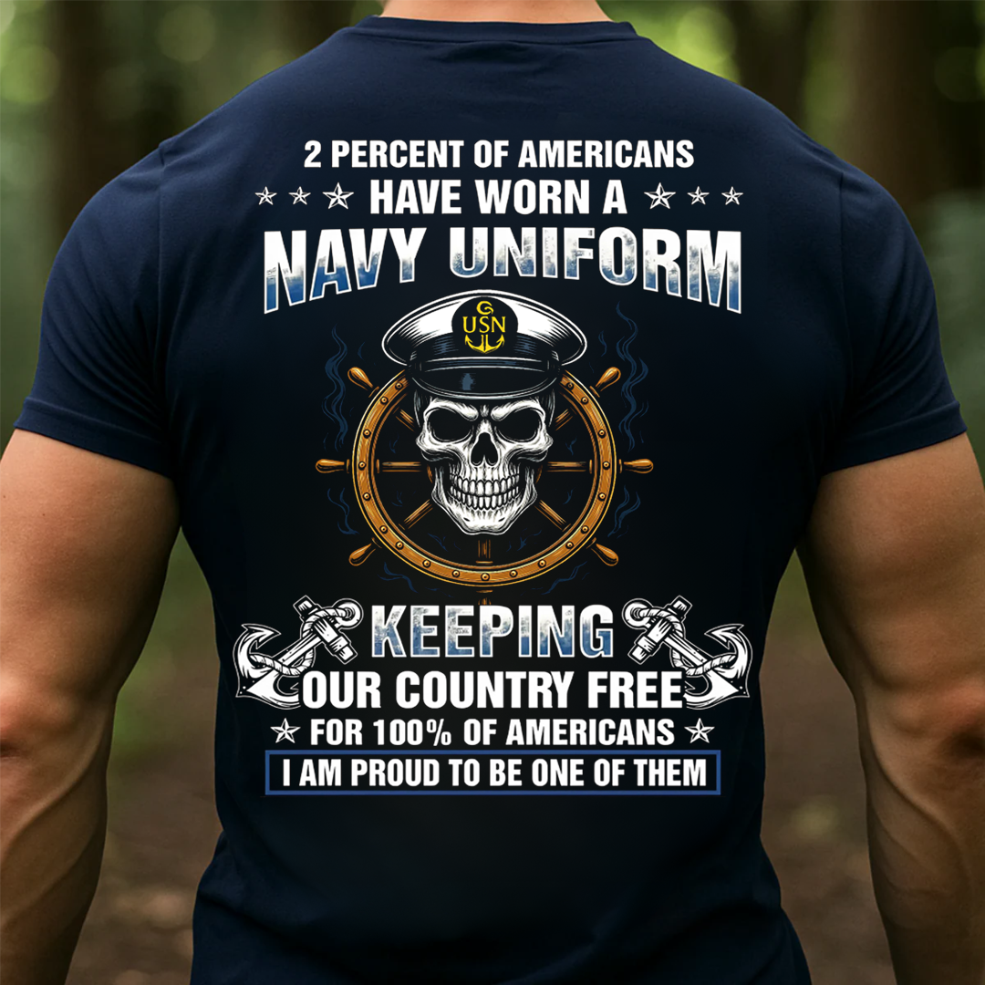 2 Percent of Americans Have Worn A Navy Uniform T-Shirt, U.S Navy Pride, Perfect Gift for Veterans Day
