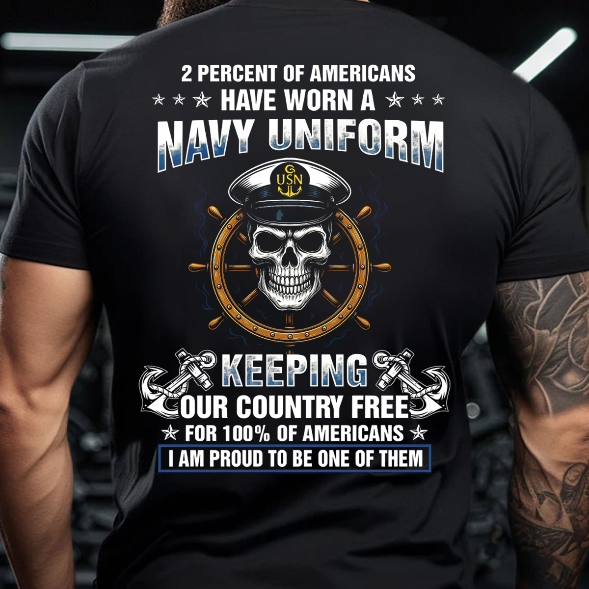 2 Percent of Americans Have Worn A Navy Uniform T-Shirt, U.S Navy Pride, Perfect Gift for Veterans Day