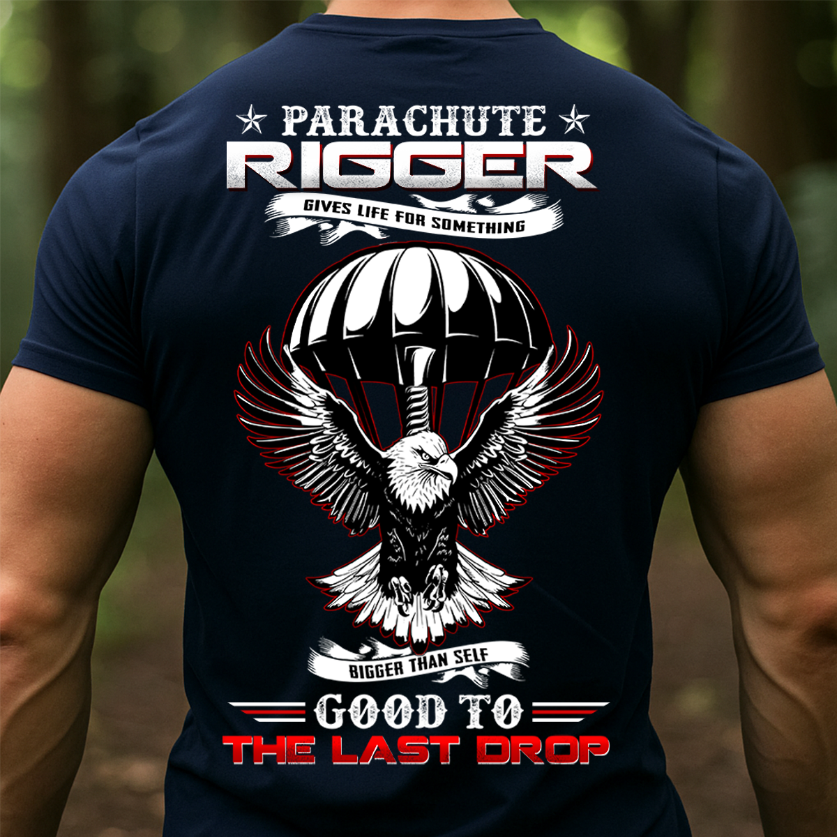Good to the Last Drop Parachute Rigger T-Shirt – Patriotic Military Tee