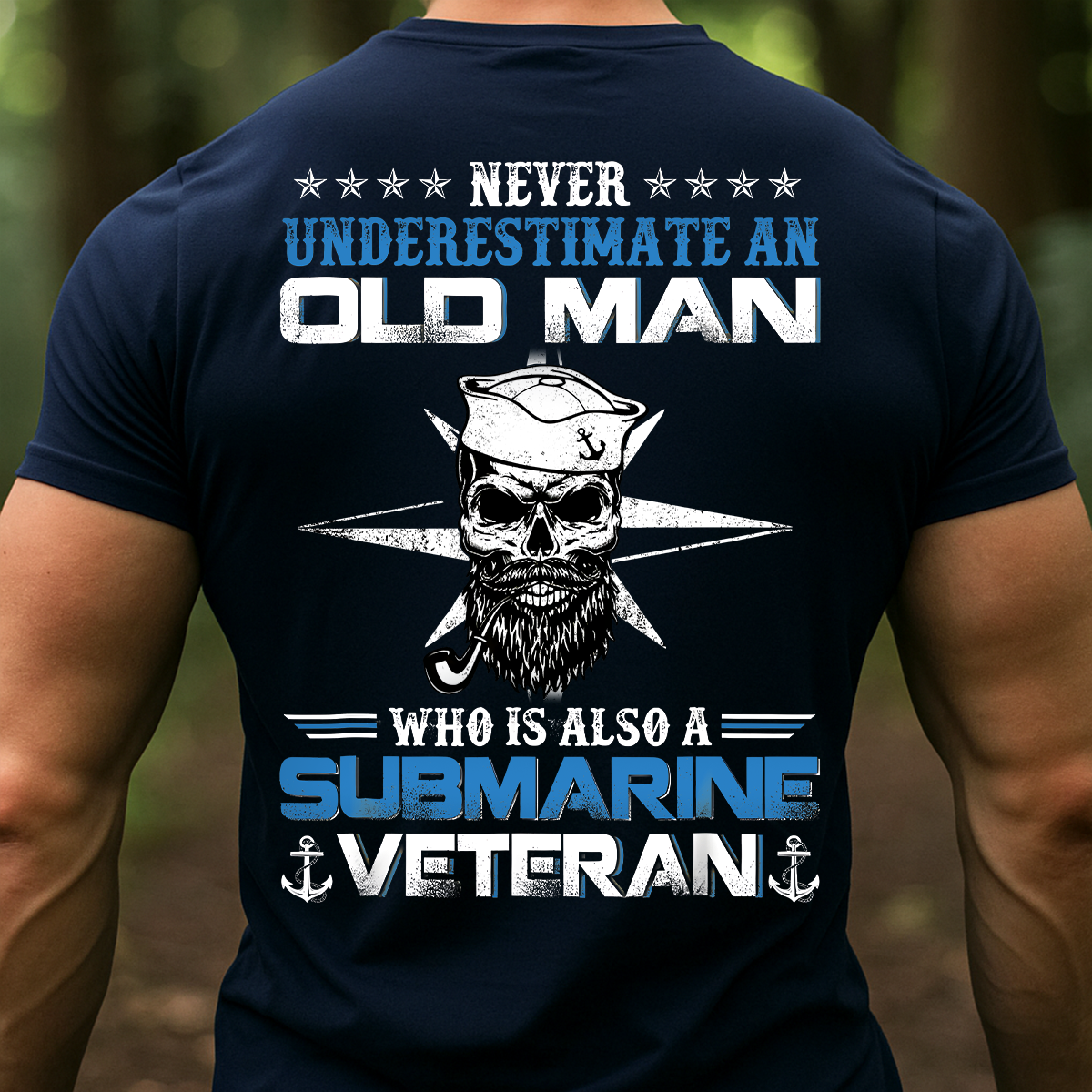 Never Underestimate an Old Man Who Is Also a Submarine Veteran T-Shirt – Navy Skull Military Tee