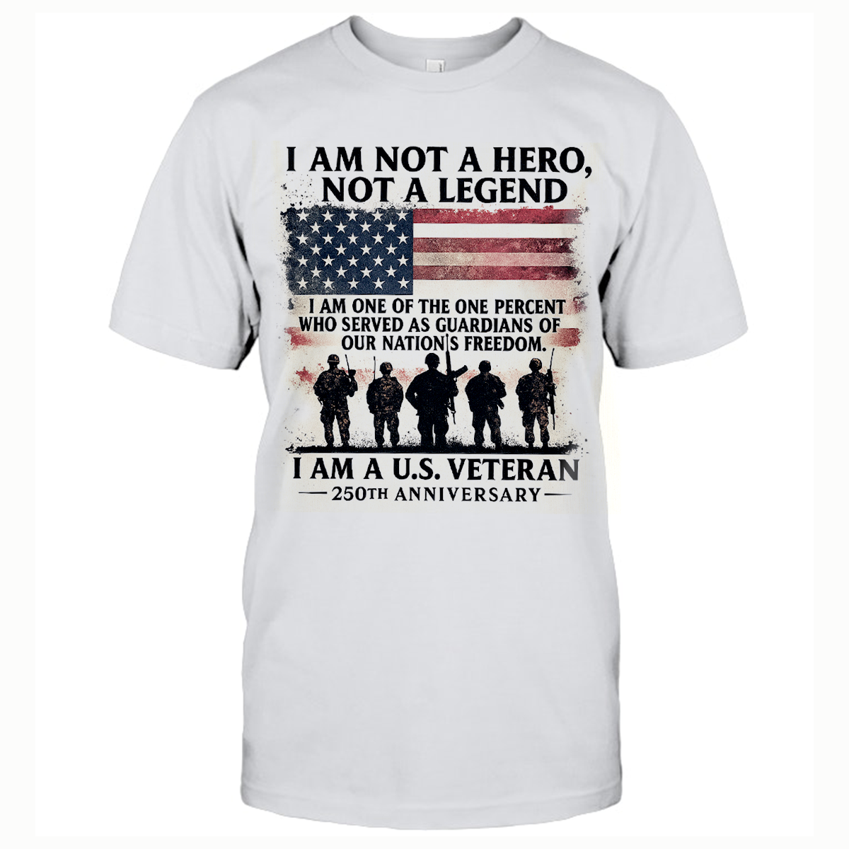 U.S. Veteran 250th Anniversary T-shirt, Patriotic Military Tee for Veterans, I Am Not a Hero Design