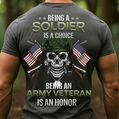 Being an Army Veteran is an Honor T-Shirt, Patriotic Design, Gift Idea for Veterans Day