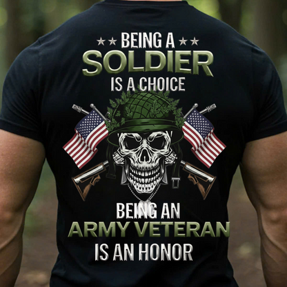 Being an Army Veteran is an Honor T-Shirt, Patriotic Design, Gift Idea for Veterans Day