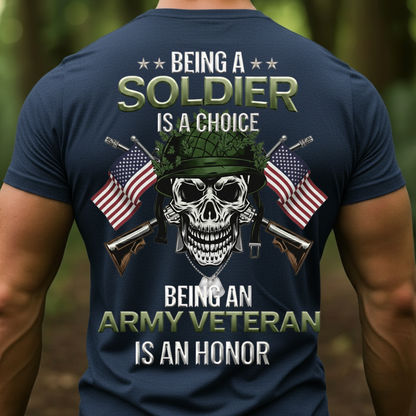 Being an Army Veteran is an Honor T-Shirt, Patriotic Design, Gift Idea for Veterans Day