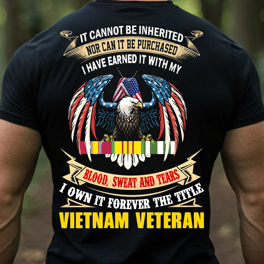 The Title of VietNam Veteran earned by blood, sweat and tears T-Shirt, VietNam Veteran Eagle Design, Perfect Gift for Veterans Day